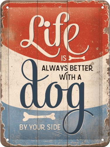 Nástěnná dekorativní cedule Postershop Life Is Better With a Dog Postershop